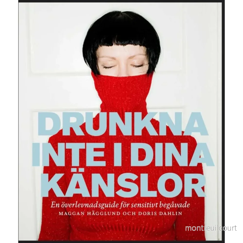 Drunkna inte i dina känslor Drunkna inte i dina känslor