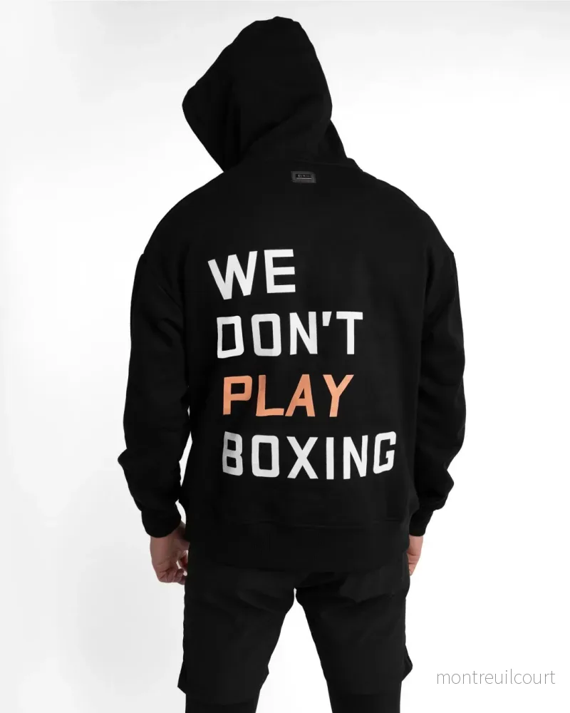 Boxraw Hoodie We Don’t Play Boxing